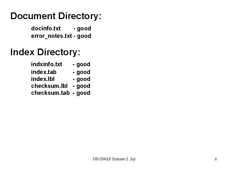 Document Directory: docinfo. txt - good error_notes. txt - good Index Directory: indxinfo. txt