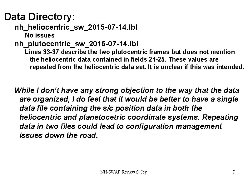 Data Directory: nh_heliocentric_sw_2015 -07 -14. lbl No issues nh_plutocentric_sw_2015 -07 -14. lbl Lines 33