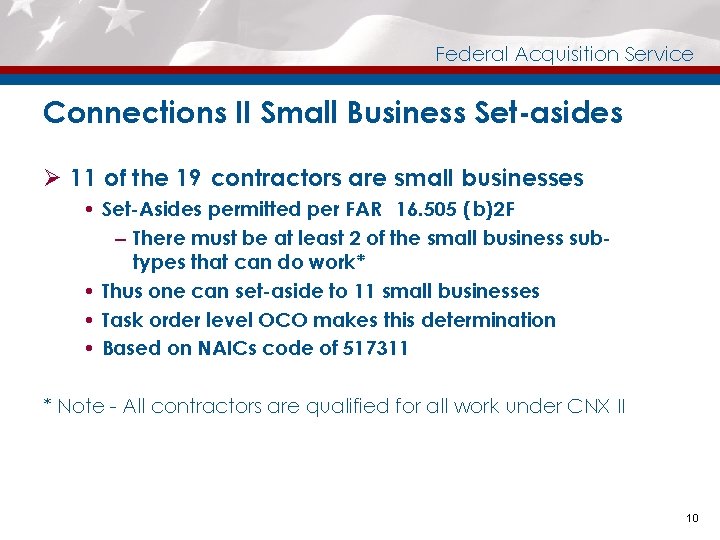 Federal Acquisition Service Connections II Small Business Set-asides Ø 11 of the 19 contractors