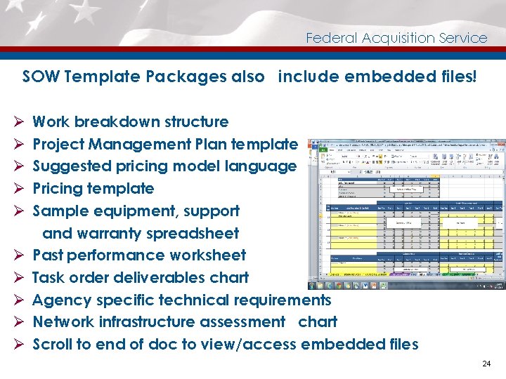 Federal Acquisition Service SOW Template Packages also include embedded files! Ø Ø Ø Ø