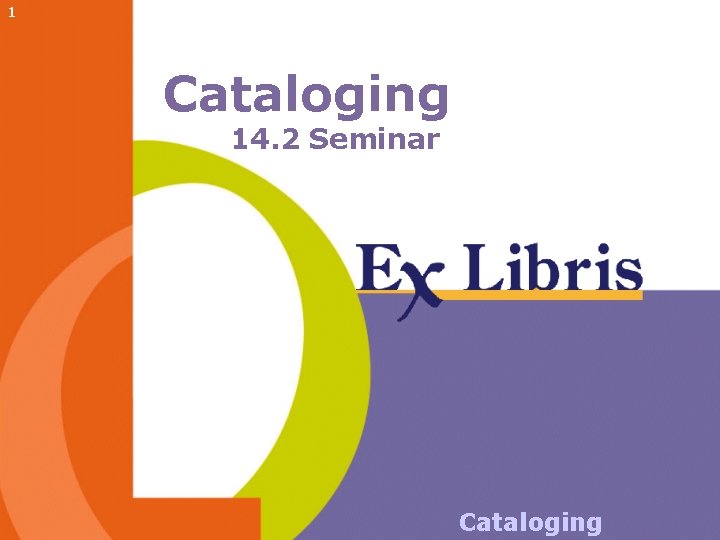 1 Cataloging 14. 2 Seminar Cataloging 