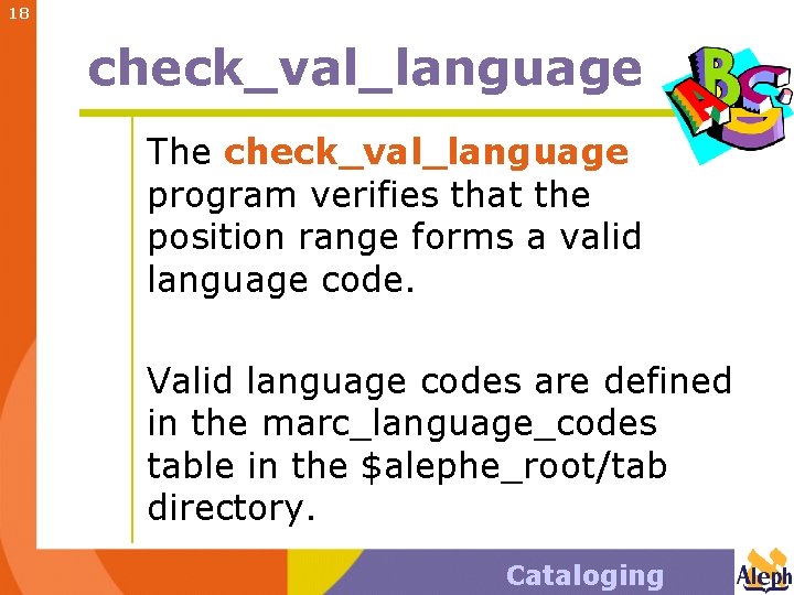 18 check_val_language The check_val_language program verifies that the position range forms a valid language