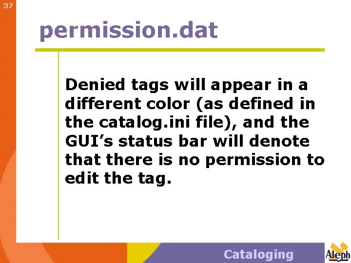 37 permission. dat Denied tags will appear in a different color (as defined in
