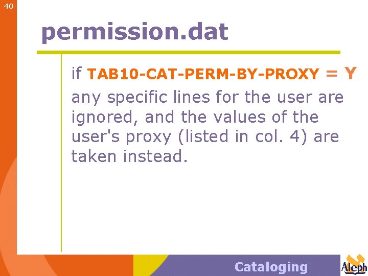 40 permission. dat if TAB 10 -CAT-PERM-BY-PROXY = Y any specific lines for the