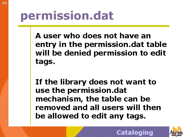 42 permission. dat A user who does not have an entry in the permission.