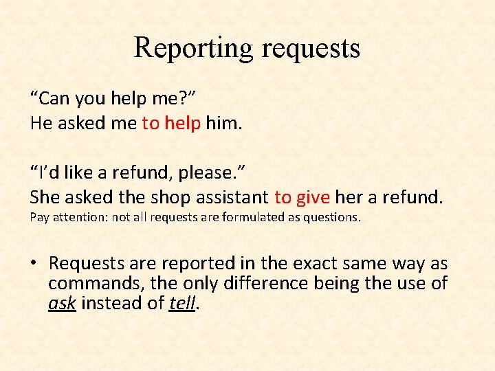 Reporting requests “Can you help me? ” He asked me to help him. “I’d