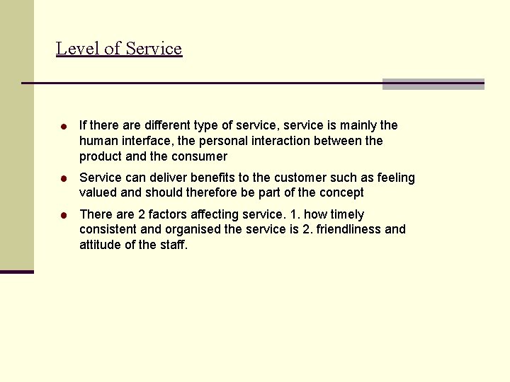 Level of Service If there are different type of service, service is mainly the