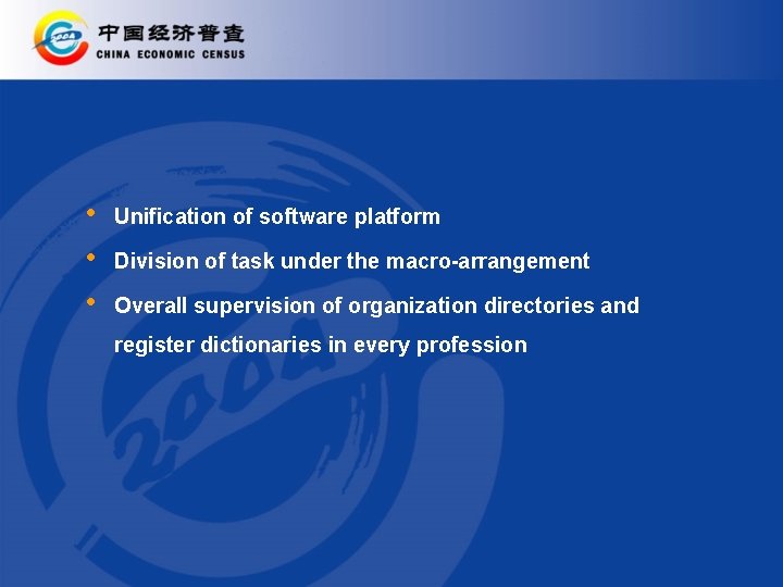  • • • Unification of software platform Division of task under the macro-arrangement