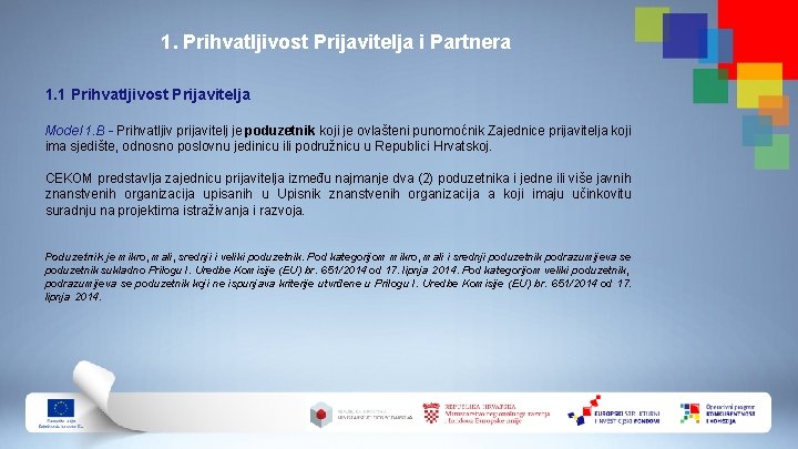 1. Prihvatljivost Prijavitelja i Partnera 1. 1 Prihvatljivost Prijavitelja Model 1. B - Prihvatljiv