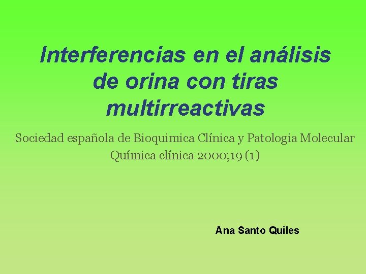 Interferencias en el análisis de orina con tiras multirreactivas Sociedad española de Bioquimica Clínica