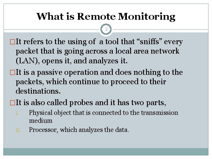 What is Remote Monitoring 2 �It refers to the using of a tool that