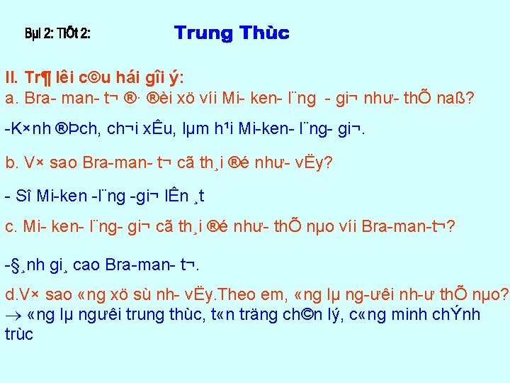 II. Tr¶ lêi c©u hái gîi ý: a. Bra man t¬ ®· ®èi xö