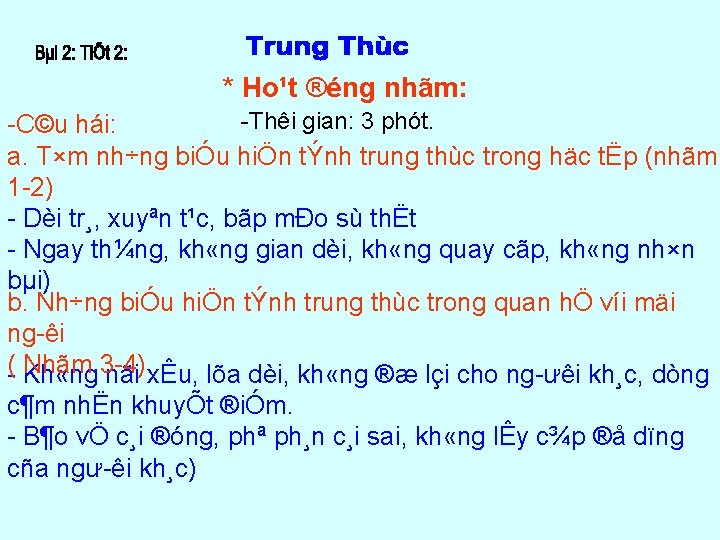 * Ho¹t ®éng nhãm: Thêi gian: 3 phót. C©u hái: a. T×m nh÷ng biÓu