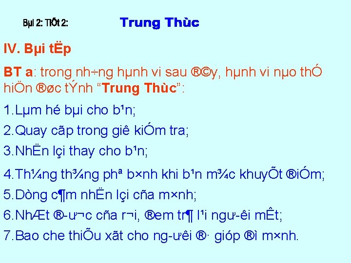 IV. Bµi tËp BT a: trong nh÷ng hµnh vi sau ®©y, hµnh vi nµo