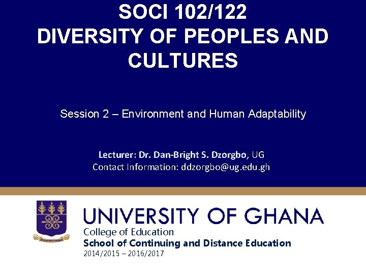 SOCI 102/122 DIVERSITY OF PEOPLES AND CULTURES Session 2 – Environment and Human Adaptability