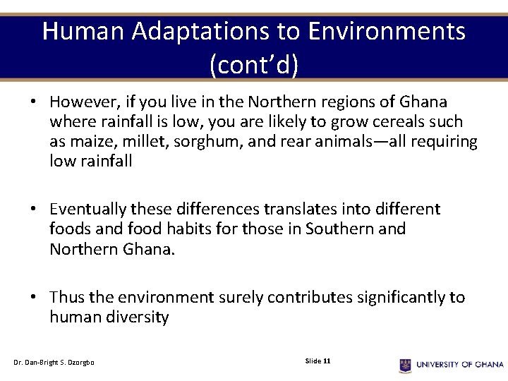 Human Adaptations to Environments (cont’d) • However, if you live in the Northern regions