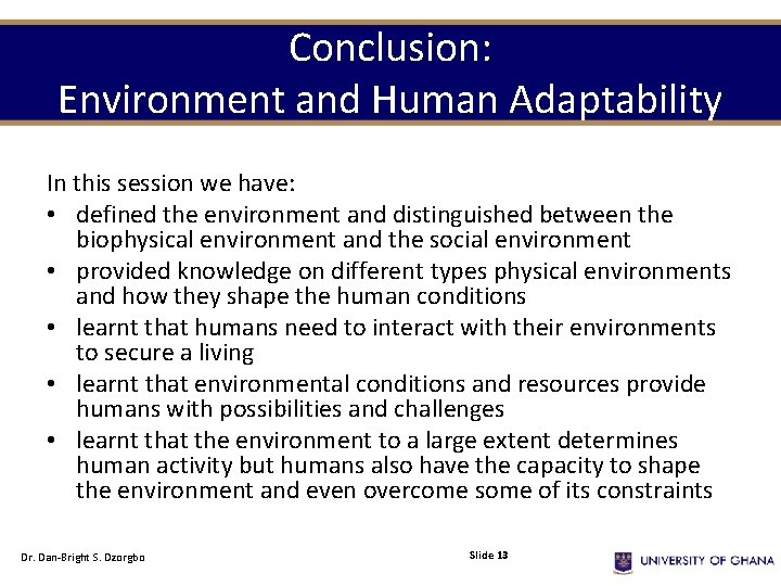 Conclusion: Environment and Human Adaptability In this session we have: • defined the environment