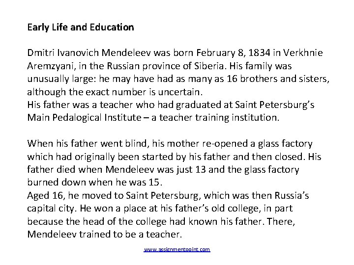 Early Life and Education Dmitri Ivanovich Mendeleev was born February 8, 1834 in Verkhnie