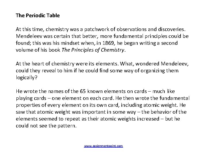 The Periodic Table At this time, chemistry was a patchwork of observations and discoveries.