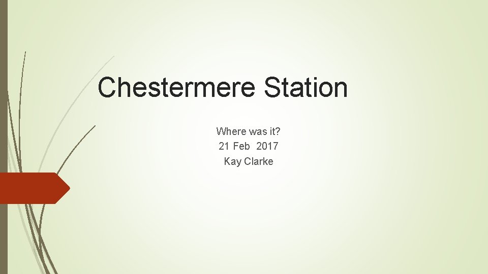 Chestermere Station Where was it? 21 Feb 2017 Kay Clarke 