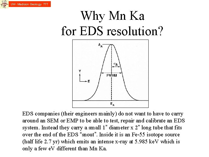 UW- Madison Geology 777 Why Mn Ka for EDS resolution? EDS companies (their engineers