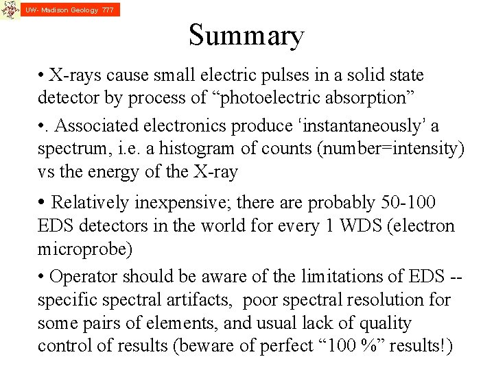 UW- Madison Geology 777 Summary • X-rays cause small electric pulses in a solid