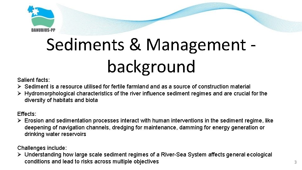 Sediments & Management background Salient facts: Ø Sediment is a resource utilised for fertile