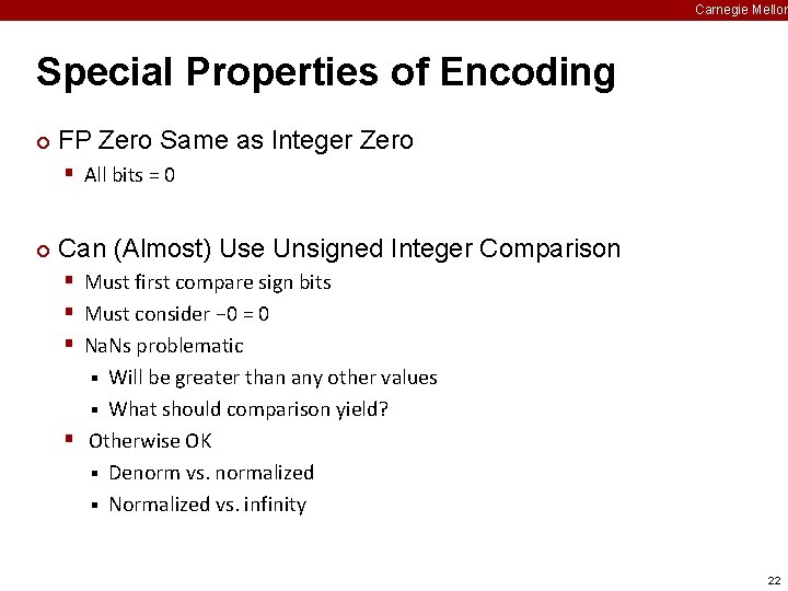 Carnegie Mellon Special Properties of Encoding ¢ FP Zero Same as Integer Zero §