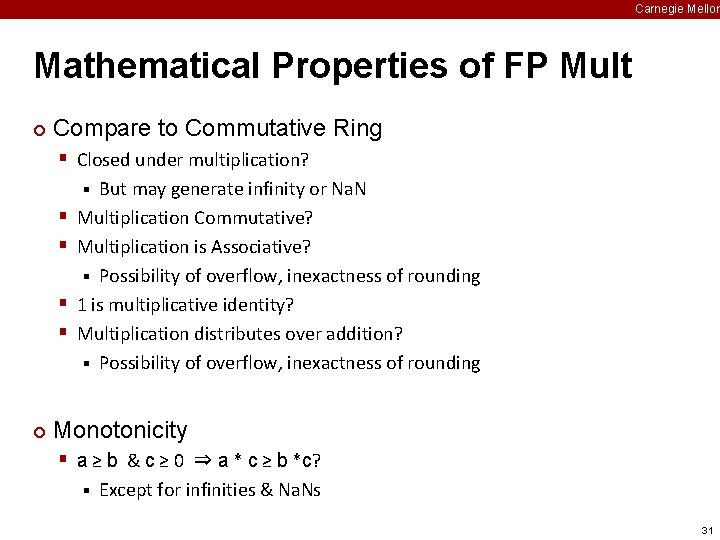 Carnegie Mellon Mathematical Properties of FP Mult ¢ Compare to Commutative Ring § Closed