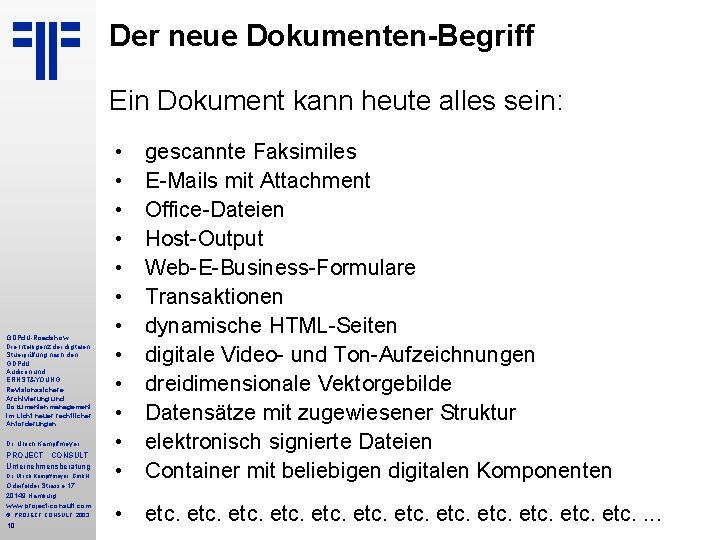 Der neue Dokumenten-Begriff Ein Dokument kann heute alles sein: GDPd. U-Roadshow Die Intelligenz der