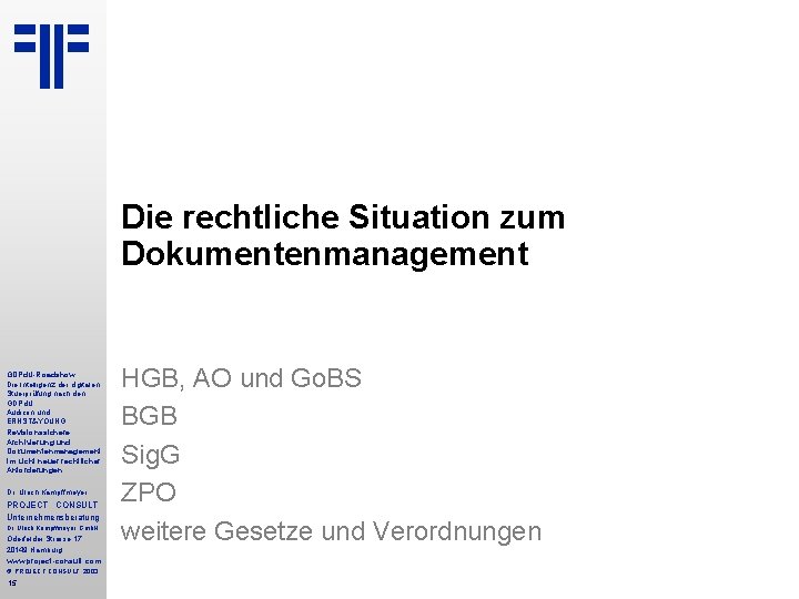 Die rechtliche Situation zum Dokumentenmanagement GDPd. U-Roadshow Die Intelligenz der digitalen Stuerprüfung nach den