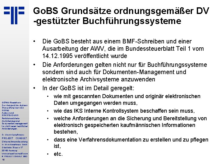 Go. BS Grundsätze ordnungsgemäßer DV -gestützter Buchführungssysteme • • • GDPd. U-Roadshow Die Intelligenz