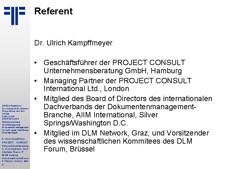 Referent Dr. Ulrich Kampffmeyer GDPd. U-Roadshow Die Intelligenz der digitalen Stuerprüfung nach den GDPd.