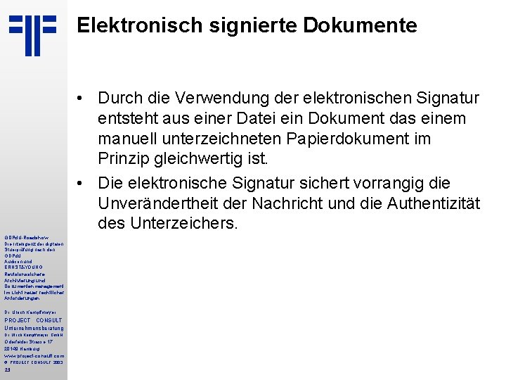 Elektronisch signierte Dokumente • Durch die Verwendung der elektronischen Signatur entsteht aus einer Datei