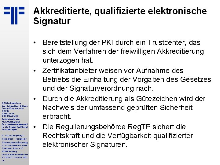 Akkreditierte, qualifizierte elektronische Signatur GDPd. U-Roadshow Die Intelligenz der digitalen Stuerprüfung nach den GDPd.