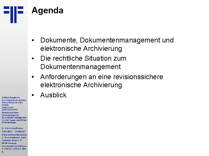 Agenda GDPd. U-Roadshow Die Intelligenz der digitalen Stuerprüfung nach den GDPd. U Audicon und