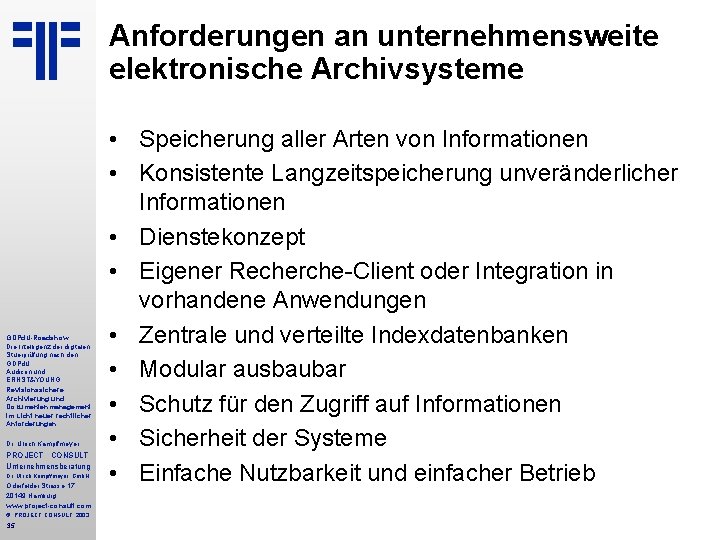 Anforderungen an unternehmensweite elektronische Archivsysteme GDPd. U-Roadshow Die Intelligenz der digitalen Stuerprüfung nach den