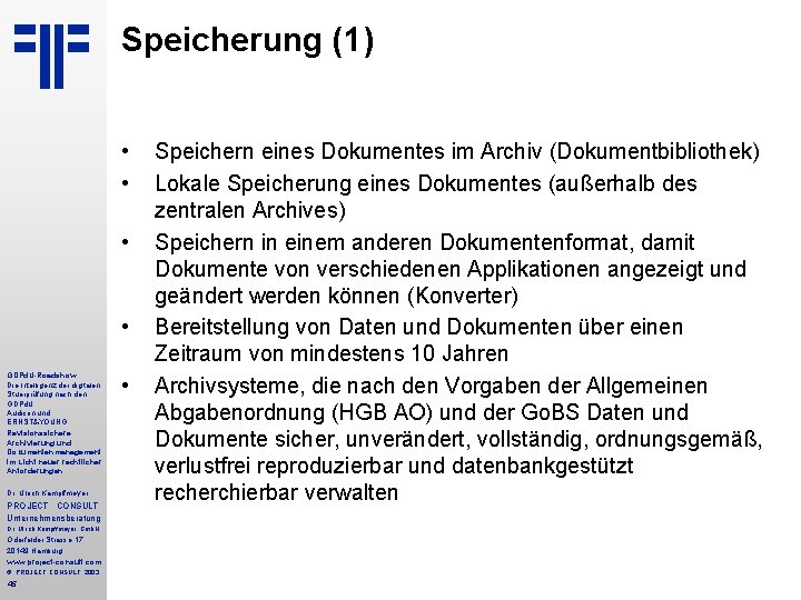 Speicherung (1) • • GDPd. U-Roadshow Die Intelligenz der digitalen Stuerprüfung nach den GDPd.