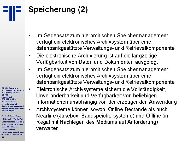 Speicherung (2) • • • GDPd. U-Roadshow Die Intelligenz der digitalen Stuerprüfung nach den