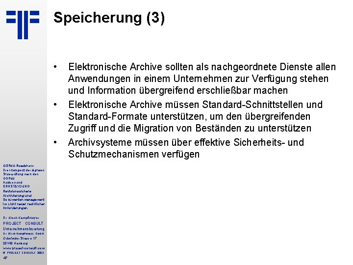 Speicherung (3) • • • GDPd. U-Roadshow Die Intelligenz der digitalen Stuerprüfung nach den