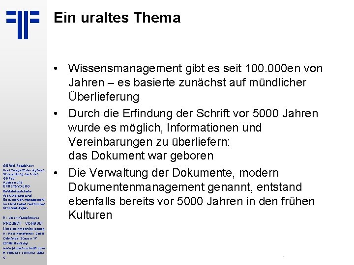 Ein uraltes Thema GDPd. U-Roadshow Die Intelligenz der digitalen Stuerprüfung nach den GDPd. U