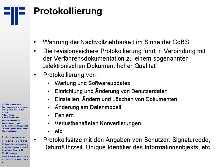 Protokollierung • • • GDPd. U-Roadshow Die Intelligenz der digitalen Stuerprüfung nach den GDPd.