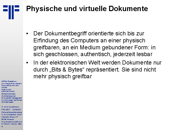 Physische und virtuelle Dokumente • Der Dokumentbegriff orientierte sich bis zur Erfindung des Computers