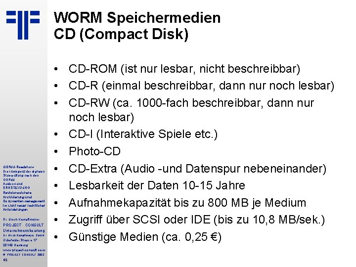 WORM Speichermedien CD (Compact Disk) GDPd. U-Roadshow Die Intelligenz der digitalen Stuerprüfung nach den