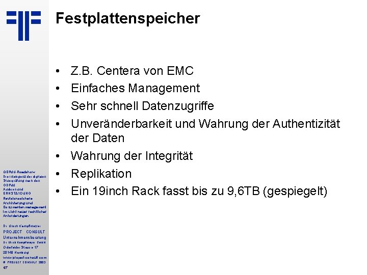 Festplattenspeicher • • GDPd. U-Roadshow Die Intelligenz der digitalen Stuerprüfung nach den GDPd. U