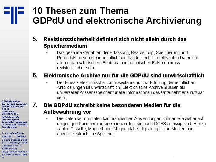 10 Thesen zum Thema GDPd. U und elektronische Archivierung 5. Revisionssicherheit definiert sich nicht