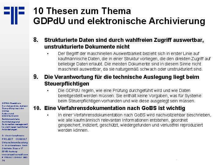 10 Thesen zum Thema GDPd. U und elektronische Archivierung 8. Strukturierte Daten sind durch