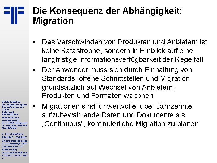 Die Konsequenz der Abhängigkeit: Migration GDPd. U-Roadshow Die Intelligenz der digitalen Stuerprüfung nach den