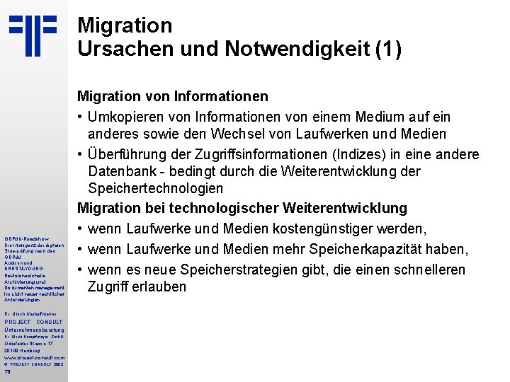 Migration Ursachen und Notwendigkeit (1) GDPd. U-Roadshow Die Intelligenz der digitalen Stuerprüfung nach den