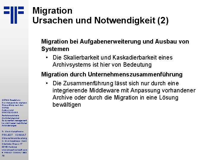 Migration Ursachen und Notwendigkeit (2) Migration bei Aufgabenerweiterung und Ausbau von Systemen • Die